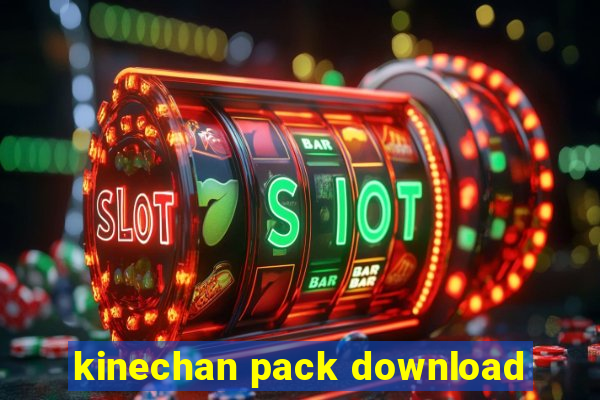 kinechan pack download